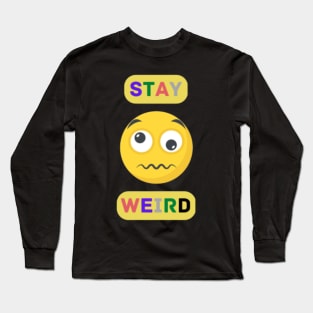 Stay weird Quote Long Sleeve T-Shirt